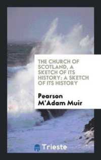 The Church of Scotland, a Sketch of Its History : A Sketch of Its History