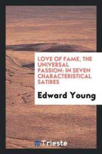 Love of Fame, the Universal Passion. in Seven Characteristical Satires : The ...