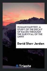 Human Harvest : A Study of the Decay of Races through the Survival of the Unfit