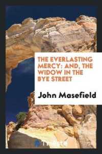 The Everlasting Mercy : And, the Widow in the Bye Street