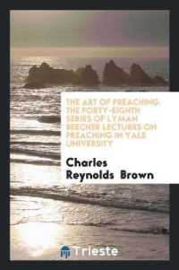 The Art of Preaching. the Forty-Eighth Series of Lyman Beecher Lectures on Preaching in Yale University