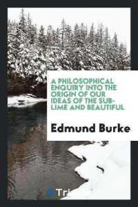 A Philosophical Enquiry into the Origin of Our Ideas of the Sublime and Beautiful [electronic Resource]