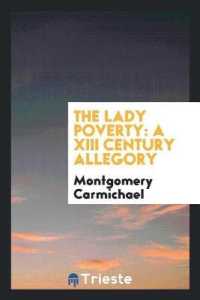 The Lady Poverty : A XIII Century Allegory