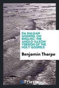 Da Halgan Godspel on Englisc : The Anglo-Saxon Version of the Holy Gospels