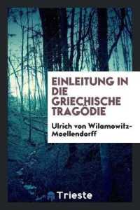 Einleitung in Die Griechische Tragödie