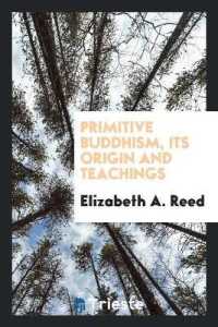 Primitive Buddhism, Its Origin and Teachings