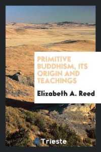 Primitive Buddhism, Its Origin and Teachings