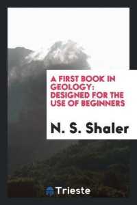 A First Book in Geology : Designed for the Use of Beginners