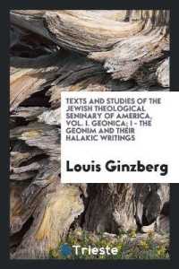 Texts and Studies of the Jewish Theological Seninary of America, Vol. I. Geonica; I - the Geonim and Their Halakic Writings