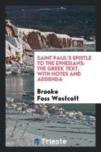 Saint Paul's Epistle to the Ephesians : The Greek Text, with Notes and Addenda