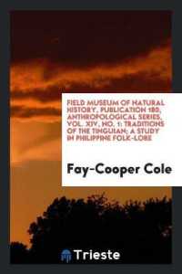 Field Museum of Natural History, Publication 180, Anthropological Series, Vol. XIV, No. 1 : Traditions of the Tinguian; a Study in Philippine Folk-Lore