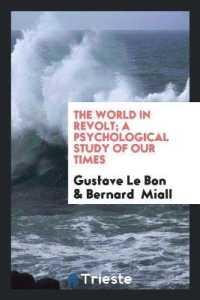 The World in Revolt; a Psychological Study of Our Times