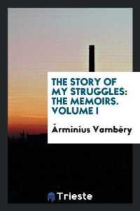 The Story of My Struggles : The Memoirs. Volume I
