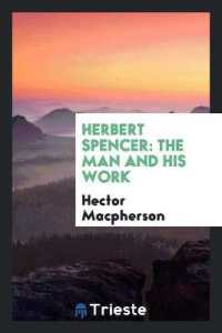 Herbert Spencer : The Man and His Work