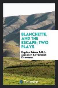 Blanchette, and the Escape; Two Plays