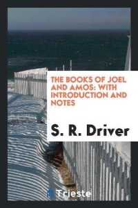 The Books of Joel and Amos : With Introduction and Notes