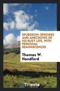Spurgeon : Episodes and Anecdotes of His Busy Life, with Personal Reminiscences