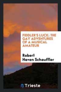 Fiddler's Luck : The Gay Adventures of a Musical Amateur