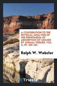 A Contribution to the Physical Analysis of the Phenomena of Absorption of Liquids by Animal Tissues, Vol. X, Pp. 105-134
