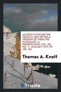 An Essay toward the Critical Text of the A-Version of Piers the Plowman : A Dessertation; Vol. XII, No. 7, January 1917, Pp. 129- 161