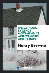 The Catholic Evidence Movement : Its Achievements and Its Hope