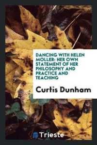 Dancing with Helen Moller : Her Own Statement of Her Philosophy and Practice and Teaching