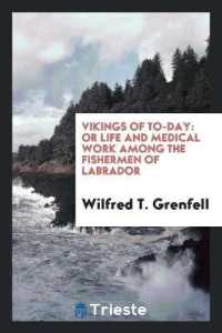 Vikings of To-Day : Or Life and Medical Work among the Fishermen of Labrador