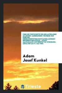 Über Die Fortschritte Der Heilmittellehre Im Letzten Jahrhundert. Festrede Zur Feier Des Dreihundertzweiundzwanzigjährigen Bestehens Der Königl. Julius-Maximilians-Universität Zu Würzburg. Gehalten Am 11. Mai 1904