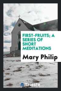 First-Fruits; a Series of Short Meditations