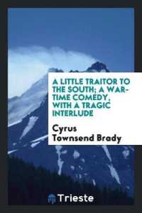 A Little Traitor to the South; a War-Time Comedy, with a Tragic Interlude