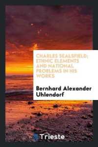 Charles Sealsfield; Ethnic Elements and National Problems in His Works