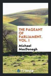 The Pageant of Parliament. Vol. I