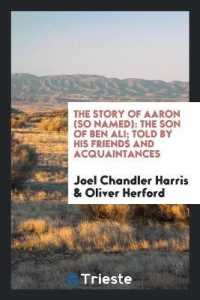 The Story of Aaron (So Named) : The Son of Ben Ali; Told by His Friends and Acquaintances