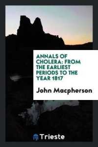 Annals of Cholera : From the Earliest Periods to the Year 1817