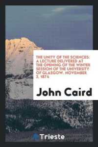 The Unity of the Sciences : A Lecture Delivered at the Opening of the Winter Session of the University of Glasgow. November 3, 1874