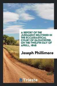 A Report of the Judgment Delivered in the Ecclesiastical Court of Gloucester, on the Twelfth Day of Aprill, 1848
