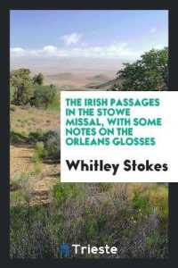 The Irish Passages in the Stowe Missal, with Some Notes on the Orleans Glosses
