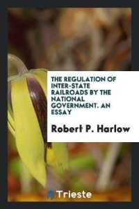 The Regulation of Inter-State Railroads by the National Government. an Essay
