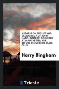 Address on the Life and Democracy of John Hatch George, Delivered at Manchester, N.H., before the Granite State Club