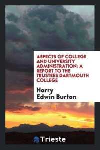 Aspects of College and University Administration : A Report to the Trustees Dartmouth College
