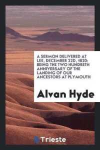 A Sermon Delivered at Lee, December 22d, 1820 : Being the Two Hundreth Anniversary of the Landing of Our Ancestors at Plymouth