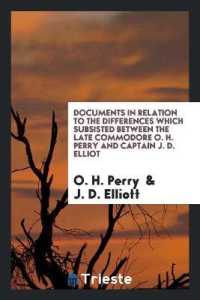 Documents in Relation to the Differences Which Subsisted between the Late Commodore O. H. Perry and Captain J. D. Elliot