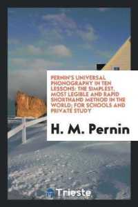 Pernin's Universal Phonography in Ten Lessons : The Simplest, Most Legible and Rapid Shorthand Method in the World; for Schools and Private Study