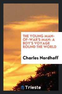 The Young Man-Of-War's Man : A Boy's Voyage Round the World