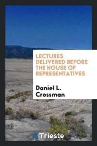 Lectures Delivered before the House of Representatives