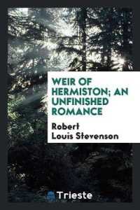 Weir of Hermiston; an Unfinished Romance