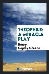Théophile : A Miracle Play
