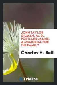 John Taylor Gilman, M. D., Portland Maine : A Memorial for the Family
