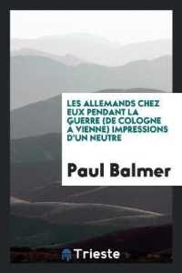 Les Allemands Chez Eux Pendant La Guerre (de Cologne À Vienne) Impressions d'Un Neutre