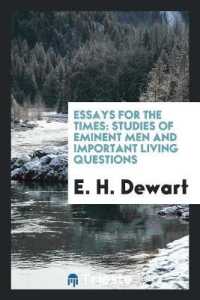 Essays for the Times : Studies of Eminent Men and Important Living Questions